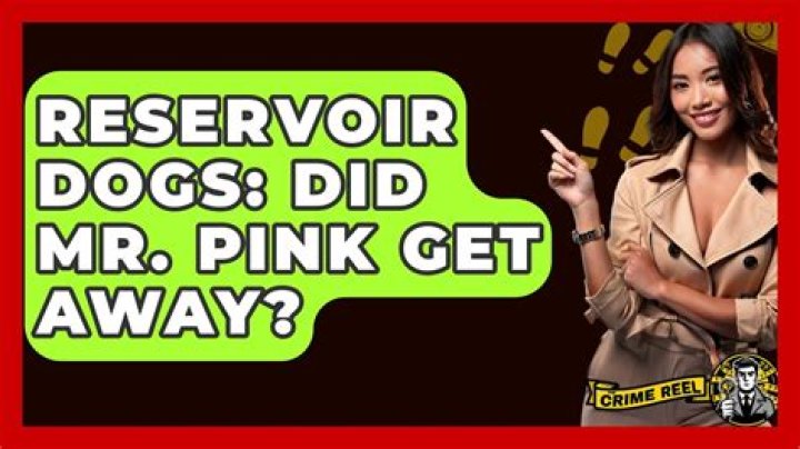 Did mr pink get away?