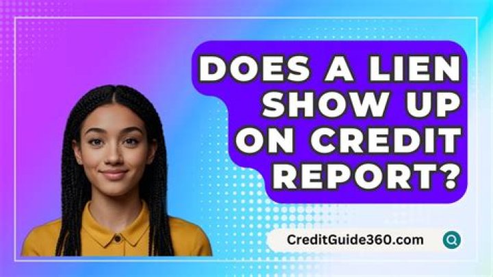 Does a lien show up on credit report?