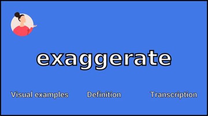 How to spell over exaggerating?