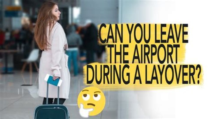 In layover can we leave airport?