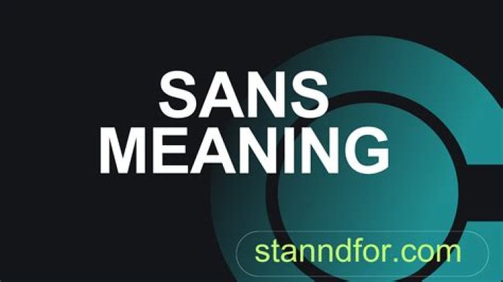 What does sans mean?
