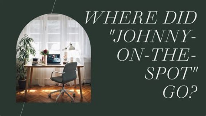 Where did phrase johnny on the spot?
