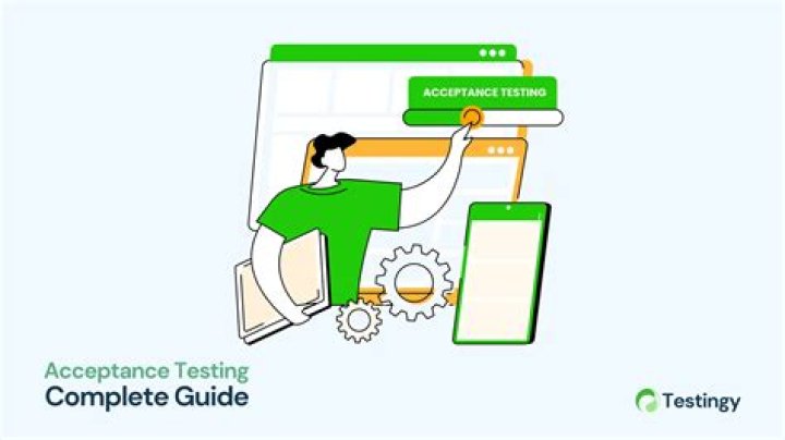 Why acceptance testing is necessary?