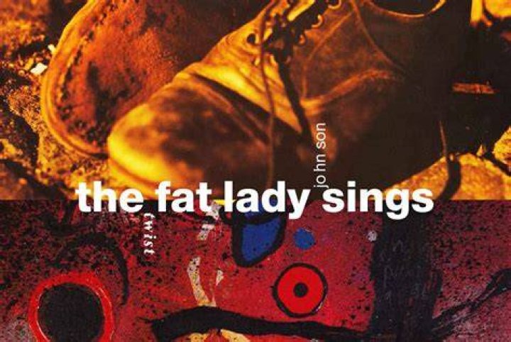 Why the fat lady sings?